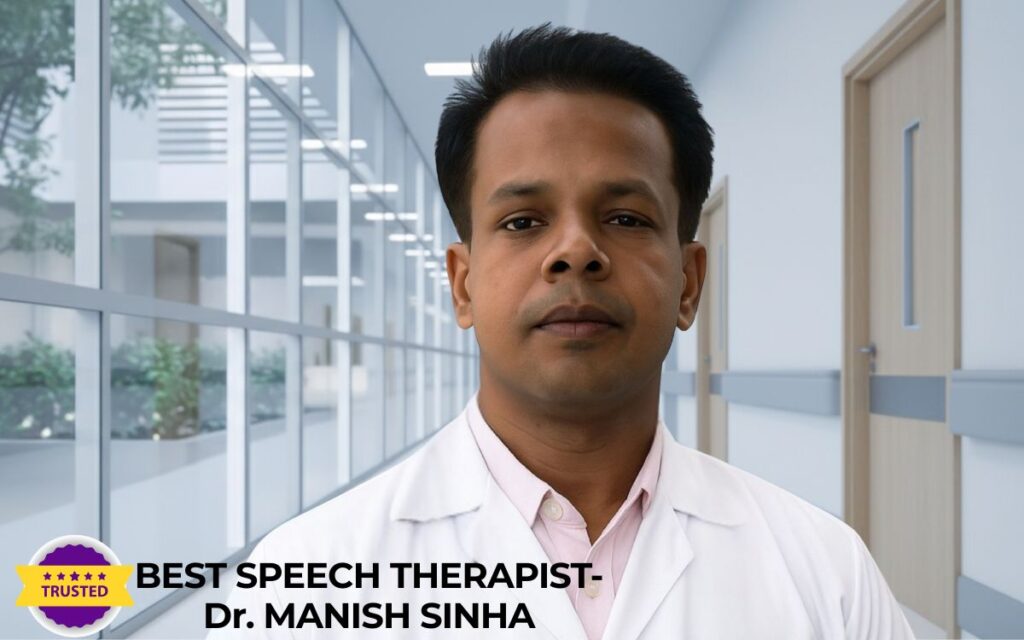 DR MANISH SINHA BEST SPEECH THERAPIST IN DELHI NCR